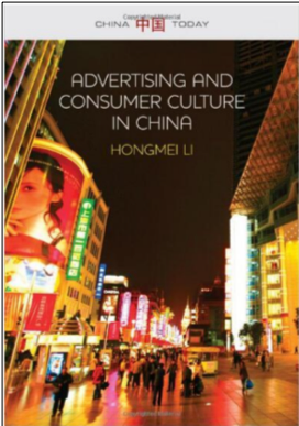 Hongmei Li, Advertising and Consumer Culture in China (China Today Series)