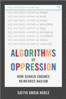 Safiya Umoja Noble, Algorithms of Oppression: How Search Engines Reinforce Racism,