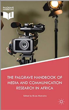 Bruce Mutsvairo (Ed.), The Palgrave Handbook of Media and Communication Research in Africa