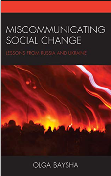 Olga Baysha, Miscommunicating Social Change: Lessons from Russia and Ukraine