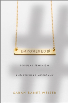 Empowered: Popular Feminism and Popular Misogyny