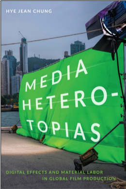 Media Heterotopias: Digital Effects and Material  Labor in Global Film Production