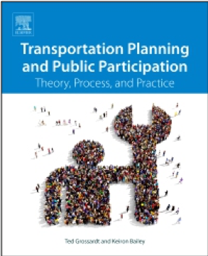 Ted Grossardt and Keiron Bailey, Transportation Planning and Public Participation: Theory, Process and Practice