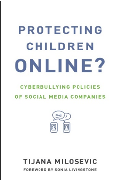 Tijana Milosevic, Protecting Children Online? Cyberbullying Policies of Social Media Companies