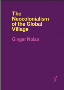 Ginger Nolan, The Neocolonialism of the Global Village