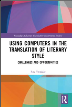 Roy Youdale, Using Computers in the Translation of Literary Style: Challenges and Opportunities