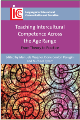 Manuela Wagner, Dorie Conlon Perugini, and Michael Byram (Eds.), Teaching Intercultural Competence Across the Age Range