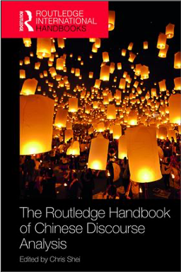Chris Shei (Ed.), The Routledge Handbook of Chinese Discourse Analysis