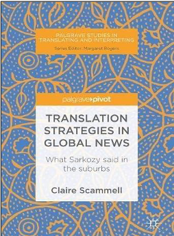 Claire Scammell, Translation Strategies in Global News: What Sarkozy Said in the Suburb