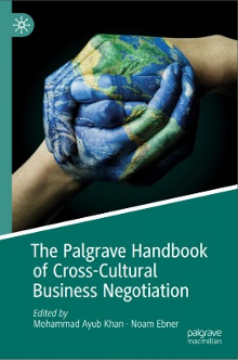 Mohammad Ayub Khan and Noam Ebner (Eds.), The Palgrave Handbook of Cross-Cultural Business Negotiation