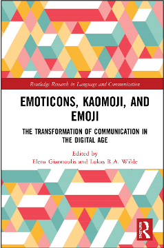Elena Giannoulis and Lukas R. A. Wilde (Eds.), Emoticons, Kaomoji, and Emoji: The Transformation of Communication in the Digital Age