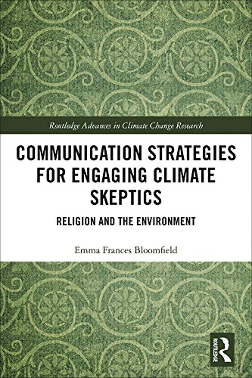 Emma Frances Bloomfield, Communication Strategies for Engaging Climate Skeptics: Religion and the Environment