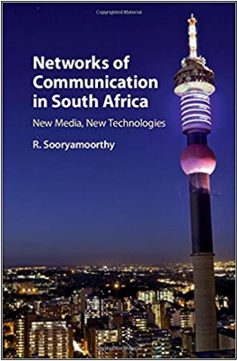 R. Sooryamoorthy, Networks of Communication in South Africa: New Media, New Technologies