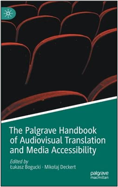 Łukasz Bogucki and Mikołaj Deckert (Eds.), The Palgrave Handbook of Audiovisual Translation and Media Accessibility