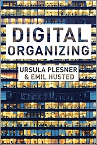 Ursula Plesner and Emil Husted, Digital Organizing: Revising Themes in Organization Studies