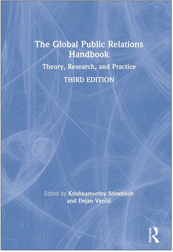 Krishnamurthy Sriramesh and Dejan Verčič (Eds.), The Global Public Relations Handbook: Theory, Research, and Practice (3rd ed.)